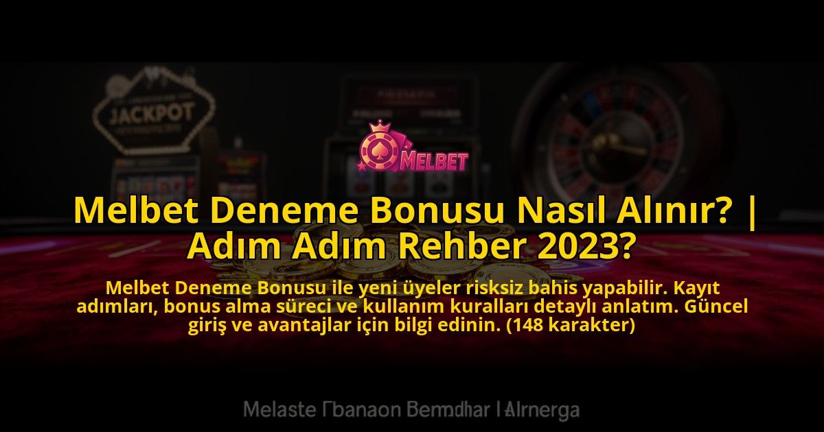 Melbet-Deneme-Bonusu-Nasil-Alinir-Adim-Adim-Rehber-2023-overlay-1769548808.jpg