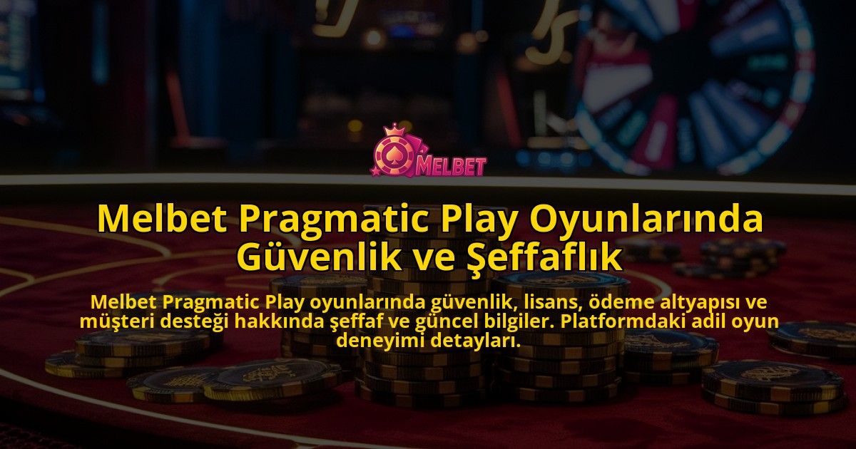 Melbet-Pragmatic-Play-Oyunlarnda-Gvenlik-ve-effaflk-overlay-1768233481.jpg