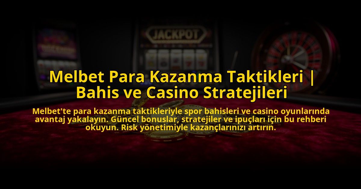 Melbet-Para-Kazanma-Taktikleri-Bahis-ve-Casino-Stratejileri-overlay-1773591366.jpg
