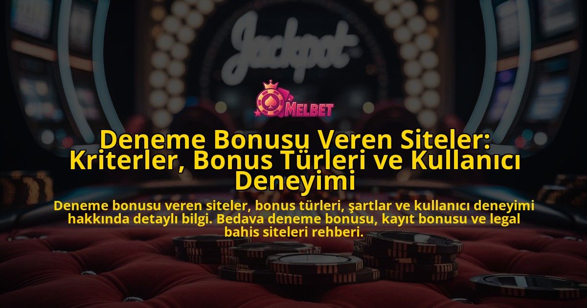 Deneme-Bonusu-Veren-Siteler-Kriterler-Bonus-Turleri-ve-Kullanici-Deneyimi-overlay-1778187306.jpg